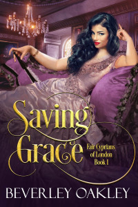 Beverley Oakley — Saving Grace: A sizzling Redemptive Victorian Romance