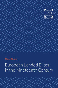 David Spring — European Landed Elites in the Nineteenth Century