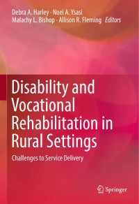 Debra A. Harley & Noel A. Ysasi & Malachy L. Bishop & Allison R. Fleming — Disability and Vocational Rehabilitation in Rural Settings