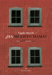 Hjorth, Vigdis — ¿Ha muerto mamá? (Letras Nórdicas) (Spanish Edition)