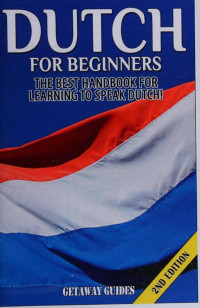 Getaway Guides — Dutch for Beginners: The Best Handbook for Learning to Speak Dutch!