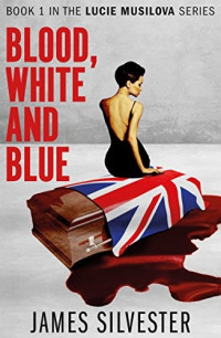 James Silvester — Blood, White and Blue