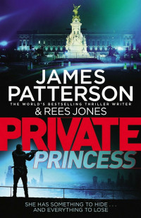 Джеймс Б. Паттерсон & Rees Jones — Private Princess