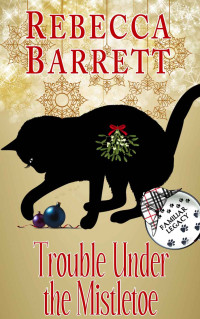Rebecca Barrett — Trouble Under the Mistletoe