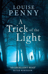 Louise Penny — A Trick of the Light