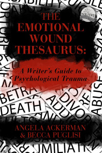 Becca Puglisi , Angela Ackerman — The Emotional Wound Thesaurus: A Writer's Guide to Psychological Trauma