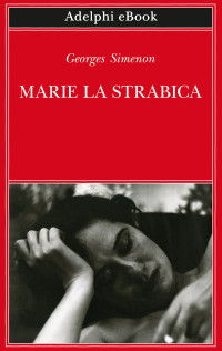 Georges Simenon — Marie la strabica