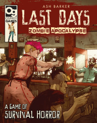 Ash Barker; — Last Days: Zombie Apocalypse