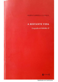 Maria Gabriela Llansol — A restante vida