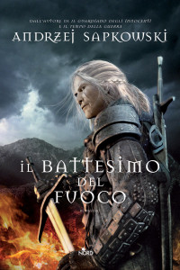 Andrzej Sapkowski — Il battesimo del fuoco