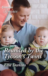 Ellie Darkins — Reunited by the Tycoon's Twins