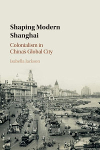 Isabella Jackson — Shaping Modern Shanghai