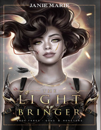 Janie Marie — The Light Bringer: Gods & Monsters Book Three