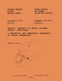 Jerome S. Cybulski — Skeletal Variability in British Columbia Coastal Populations: A Descriptive and Comparative Assessment of Cranial Morphology