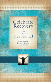 John Baker;Johnny Baker; — Celebrate Recovery Daily Devotional