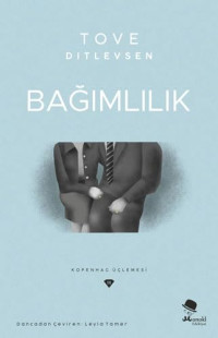 Tove Ditlevsen — Bagimlilik