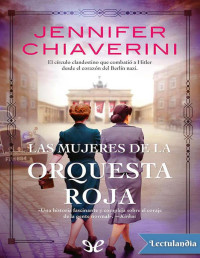 Jennifer Chiaverini — LAS MUJERES DE LA ORQUESTA ROJA