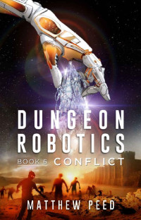Matthew Peed — Dungeon Robotics 06: Conflict
