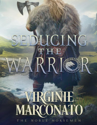 Virginie Marconato — Seducing the Warrior (The Noble Norsemen Book 6)