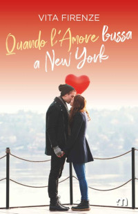 Vita Firenze — Quando l’amore bussa a New York (Italian Edition)