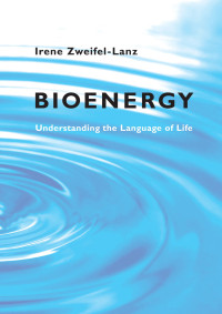 Irene Zweifel-Lanz — Bioenergy: Understanding the Language of Life