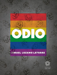 Ismael Lozano Latorre — Odio