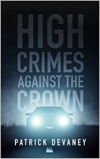 Patrick DeVaney — High Crimes Against the Crown