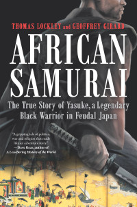 Thomas Lockley — Yasuke: In Search of the African Samurai