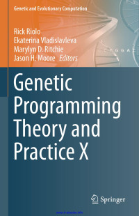 Rick Riolo; Ekaterina Vladislavleva; Marylyn D. Ritchie; Jason H. Moore — Genetic Programming Theory and Practice X