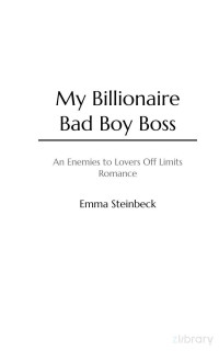 Emma Steinbeck. — My Billionaire Bad Boy Boss