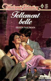 Eileen Nauman [Nauman, Eileen] — Tellement belle