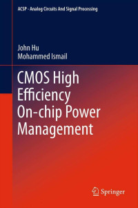 John Hu, Mohammed Ismail — CMOS High Efficiency On-chip Power Management