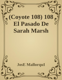 JosE MallorquI — (Coyote 108) 108 El Pasado De Sarah Marsh