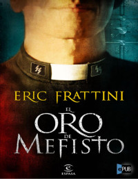 Eric Frattini — El Oro De Mefisto