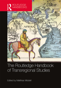 Middell, Matthias; — The Routledge Handbook of Transregional Studies