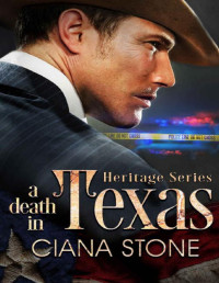 Ciana Stone [Stone, Ciana] — A Death in Texas (Heritage Book 1)