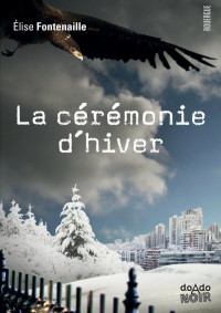 Elise Fontenaille [Fontenaille, Elise] — La cérémonie d'hiver