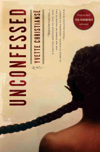 Yvette Christiansë — Unconfessed: A Novel