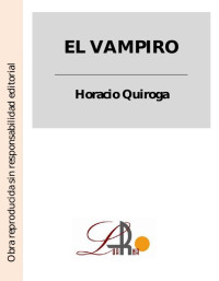 Horacio Quiroga — El vampiro