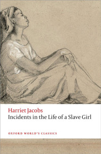 Harriet Jacobs — Incidents in the Life of a Slave Girl