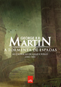 George R.R. Martin — A Tormenta de Espadas