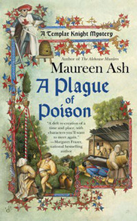 Maureen Ash — A Plague of Poison (A Templar Knight Mystery)