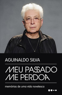 Aguinaldo Silva — Meu passado me perdoa