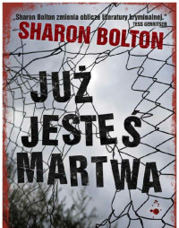 Sharon J. Bolton — Już jesteś martwa