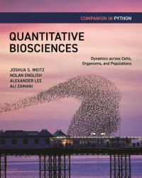 Joshua S. Weitz, Nolan English, Alexander B. Lee, Ali Zamani — Quantitative Biosciences Companion in Python