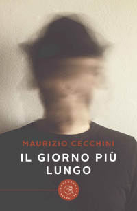 Maurizio Cecchini — Il giorno più lungo (Italian Edition)