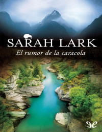 Sarah Lark — EL RUMOR DE LA CARACOLA