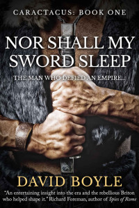 David Boyle — Nor Shall My Sword Sleep (Caractacus Book 1)