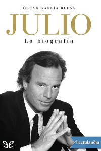 Óscar García Blesa — JULIO. LA BIOGRAFÍA