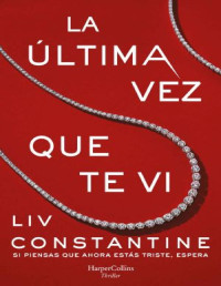 LIV CONSTANTINE — LA ULTIMA VEZ QUE TE VI